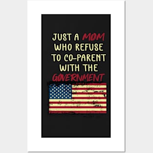 Just a Mom Who Refuse to Co-Parent With the Government / Funny Parenting Libertarian Mom / Co-Parenting Libertarian Saying Gift Posters and Art